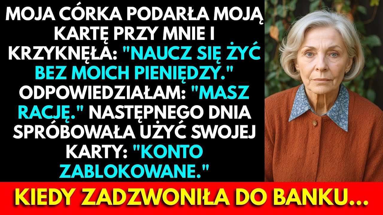 Moja Córka Anulowała Moją Kartę Kredytową: „Naucz Się Żyć Bez Moich Pieniędzy” — Następnego Dnia...