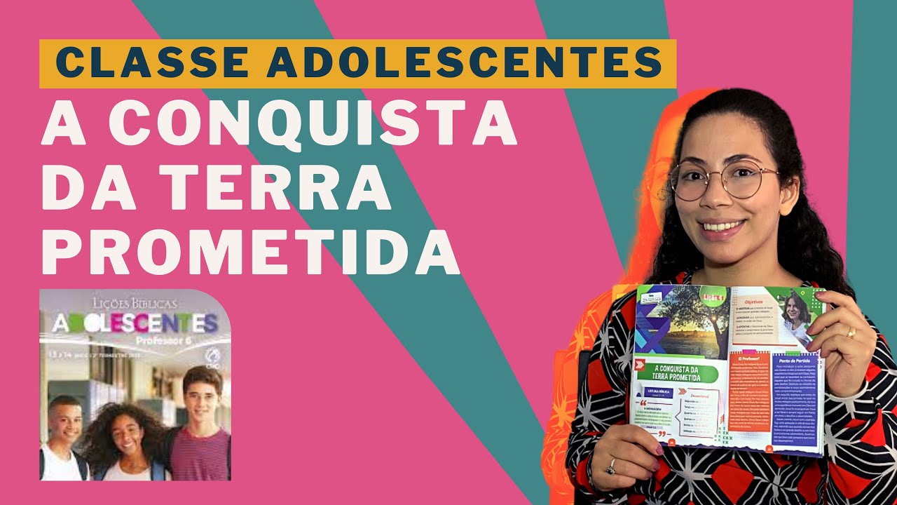 Lição 4: A Conquista da Terra Prometida | ADOLESCENTES | EBD | CPAD