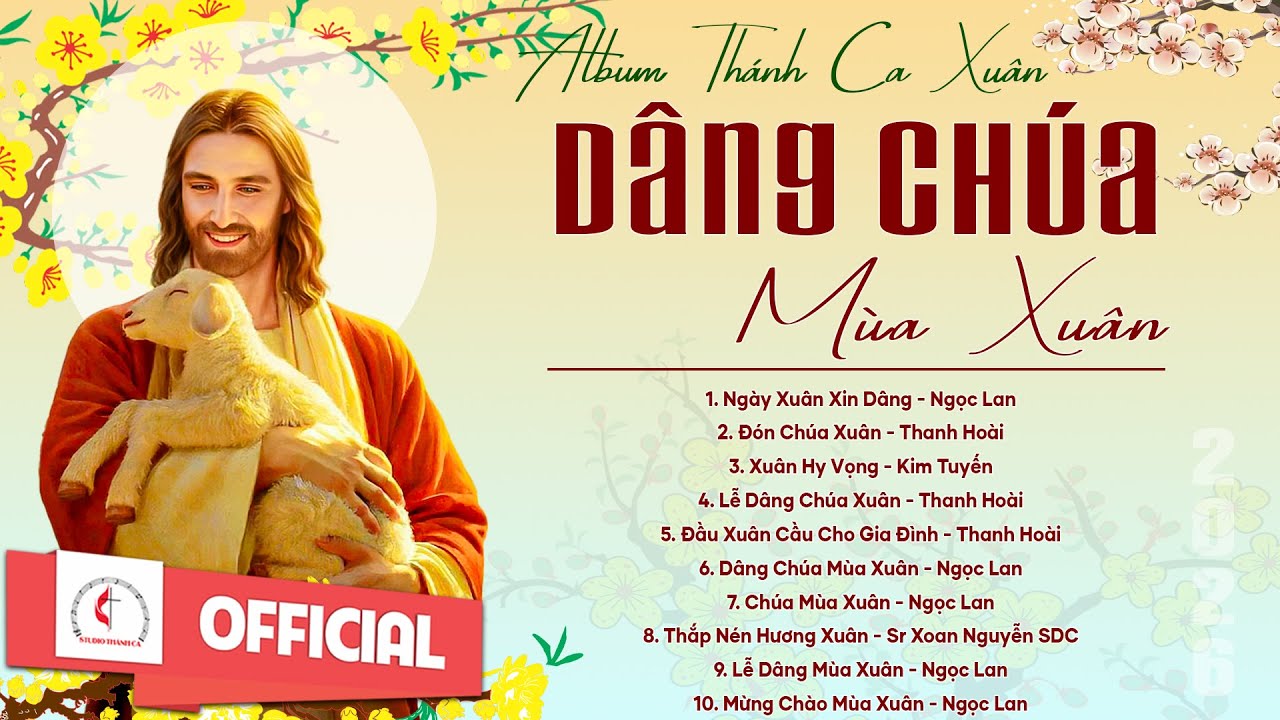 Album Thánh Ca Mùa Xuân 2026 Hay Nhất | Dâng Chúa Mùa Xuân | Nhạc Thánh Ca Xuân | Xuân 2026