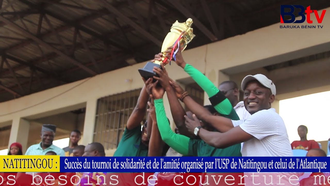 NATITINGOU/5ÈME ÉDITION DU TOURNOI DE L'AMITIÉ ET DE BRASSAGE NORD-SUD
