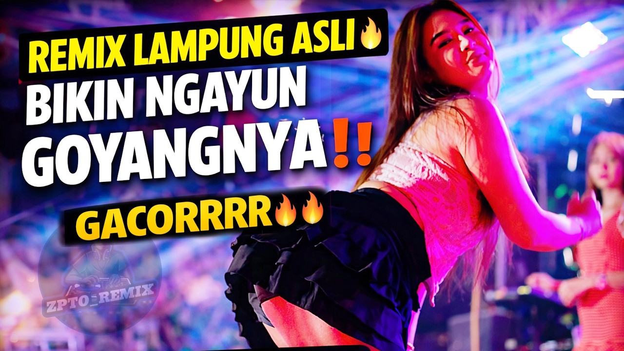 REMIX LAMPUNG ASLI 🔥 BIKIN NGAYUN GOYANGNYA ‼️ FULL ENJOY