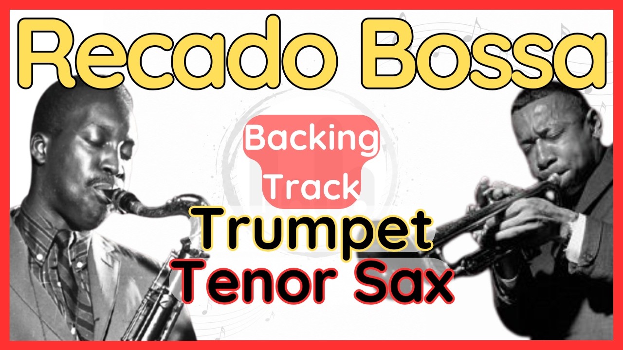 Recado Bossa Nova · Backing Track (Hank Mobley & Lee Morgan) for Trumpet & Tenor Sax in Bb