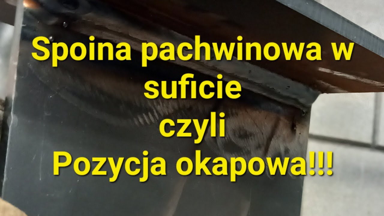 Spawanie w okapie.Czyli spawanie pachwiny w suficie.Spawanie w pozycji wymuszonej.