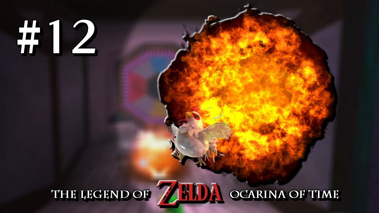 The Legend of Zelda: Ocarina of Time Part 12: Tiny Chicken Loves My Bombs