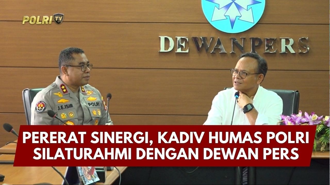 PRESISI UPDATE: PERERAT SINERGI, KADIV HUMAS POLRI SILATURAHMI DENGAN DEWAN PERS 26/02/26 (19.00)