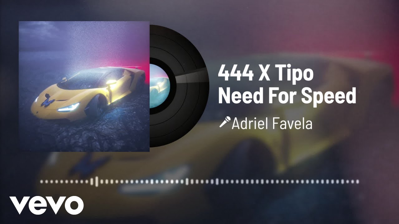 Adriel Favela - 444 X Tipo Need For Speed (Audio)