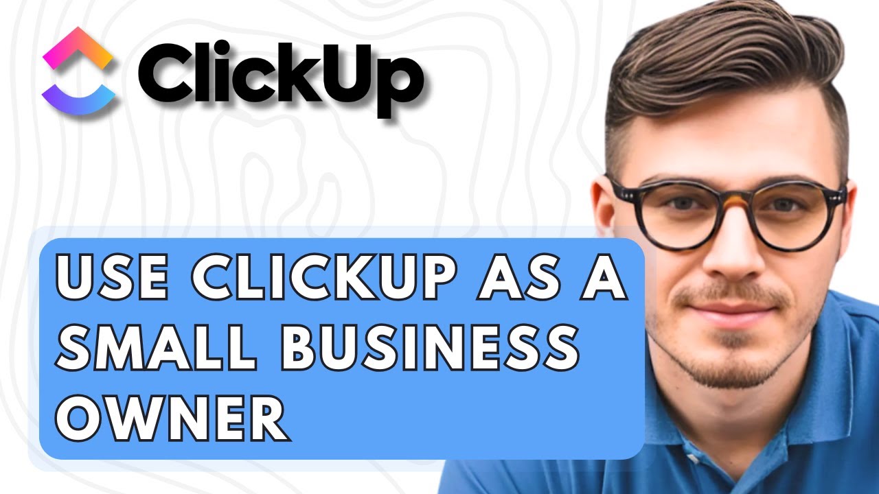 How To Use ClickUp As A Small Business Owner [2026 Guide]