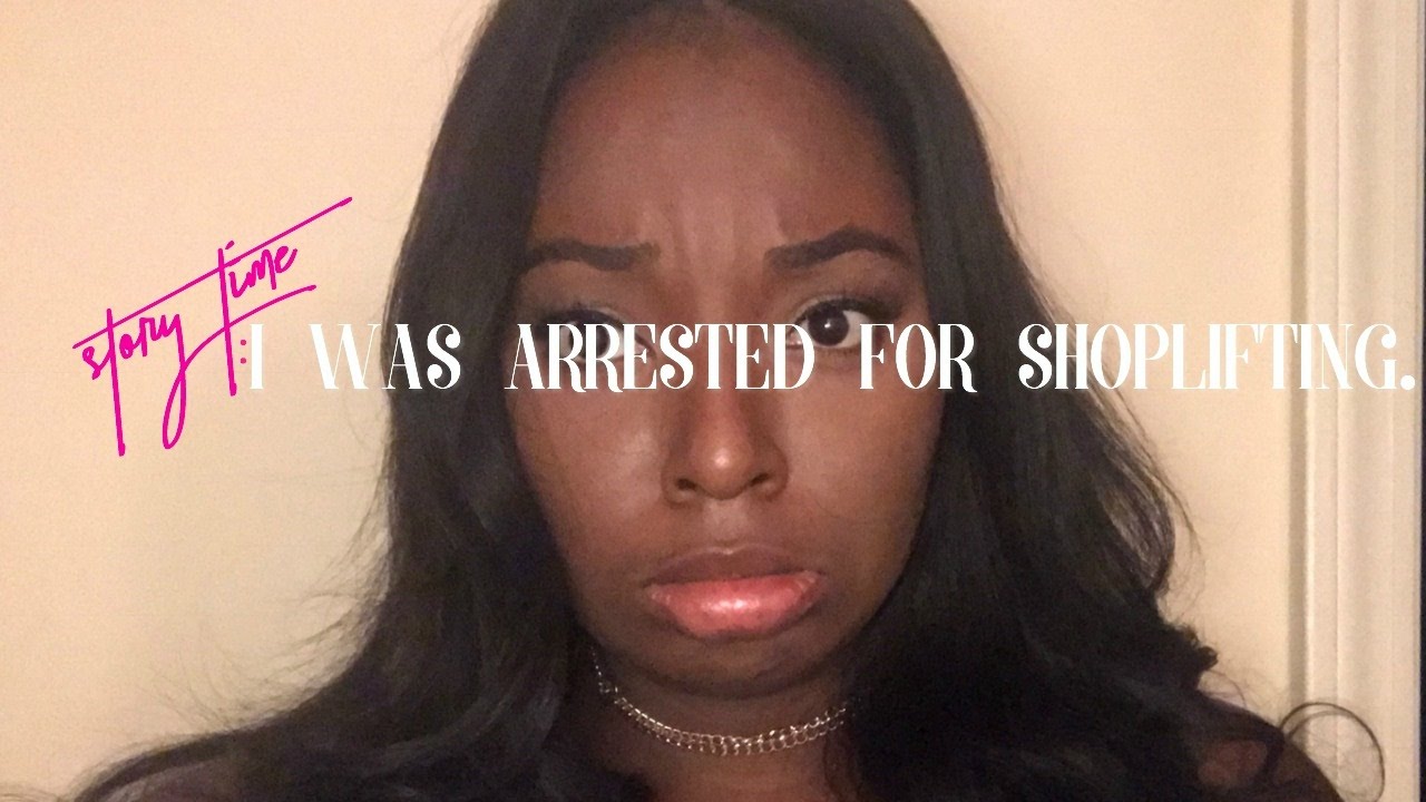 Story Time: Arrested for Shoplifting