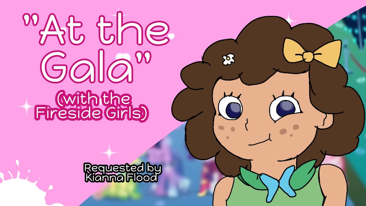 At the Gala|Fireside Girls MV