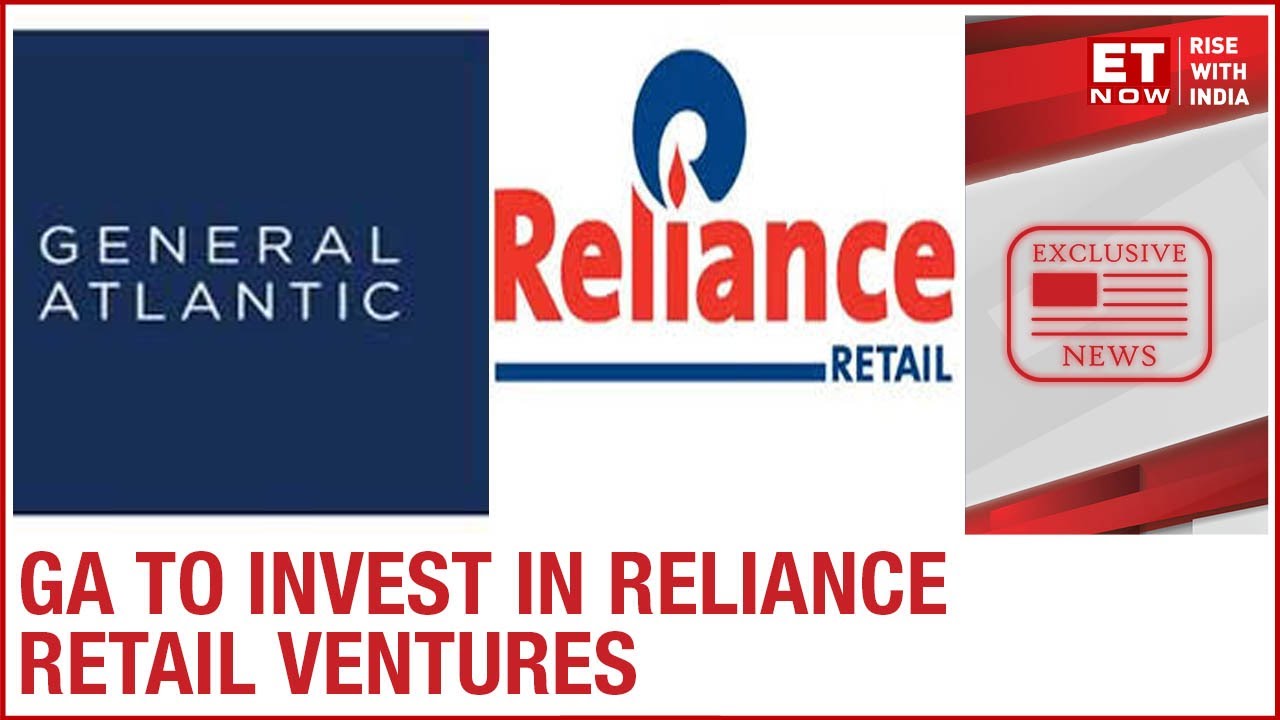 General Atlantic to invest Rs 36.75 Bn in Reliance Retail Ventures for 0.84% stake