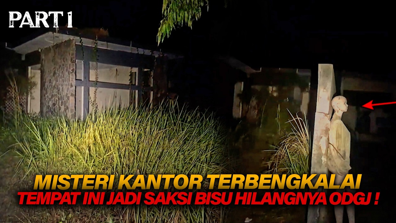 PART 1 KANTOR TERBENGKALAI TEROR HANTU ODGJ