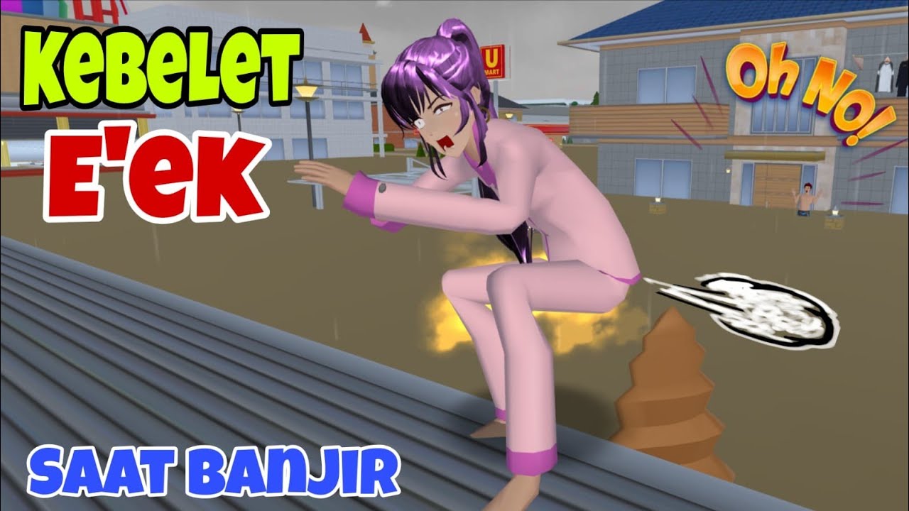 Drama Lucu Sakura | Sakura Kebelet E'ek 🤮🤮 di saat Banjir di atas garasi😱🤮, ketahuan taiga🤣🤣🤣