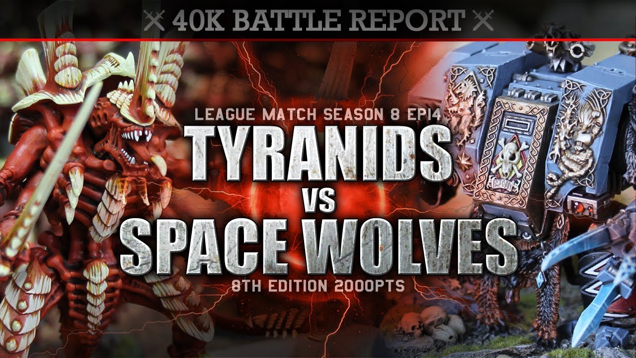 Space Wolves vs Tyranids Warhammer 40K Battle Report 2000pts 8th Edition S8:E14 THE DOMINANT SPECIES