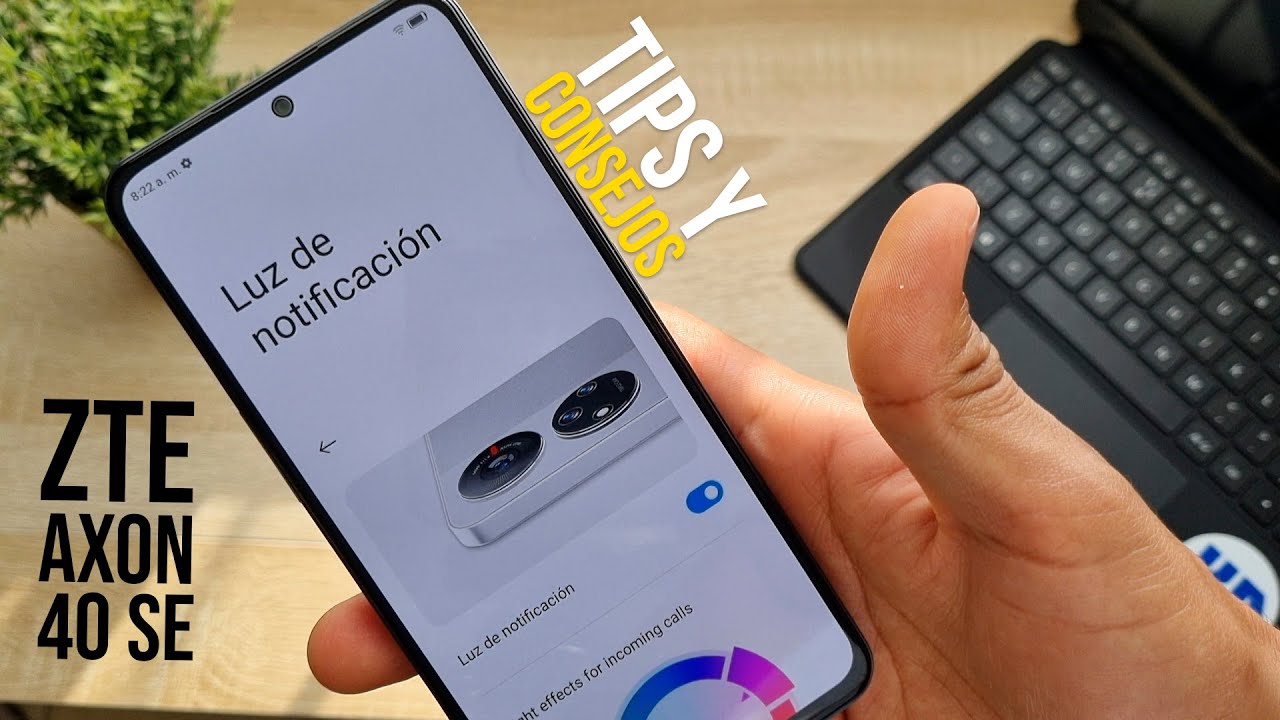 ZTE AXON 40 SE || Tips y Consejos