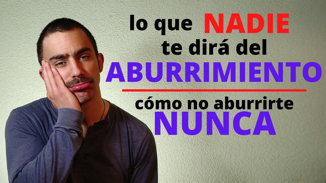 c&oacute;mo VENCER el ABURRIMIENTO (la PSICOLOG&Iacute;A del aburrimiento)