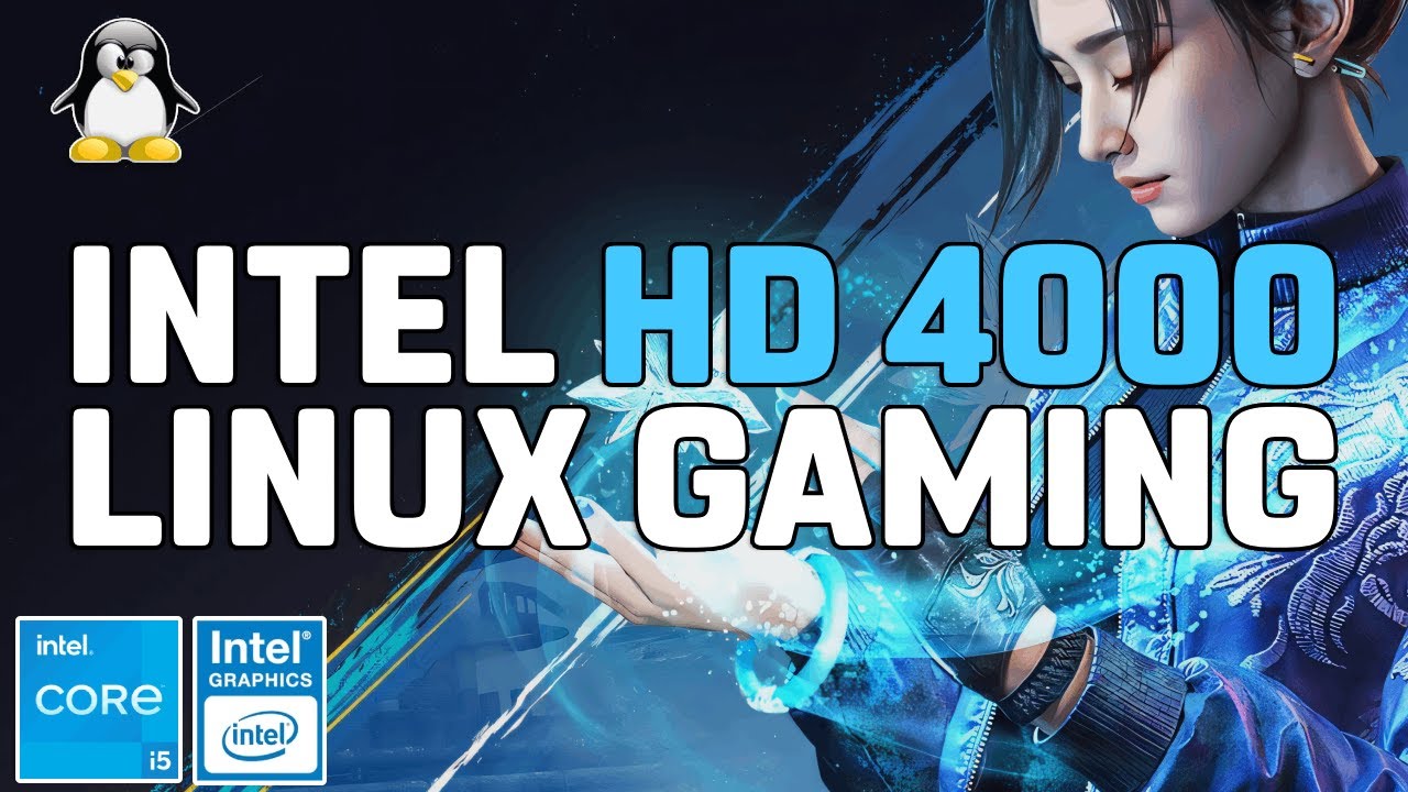 Intel HD 4000 on LINUX - Test in 15 GAMES