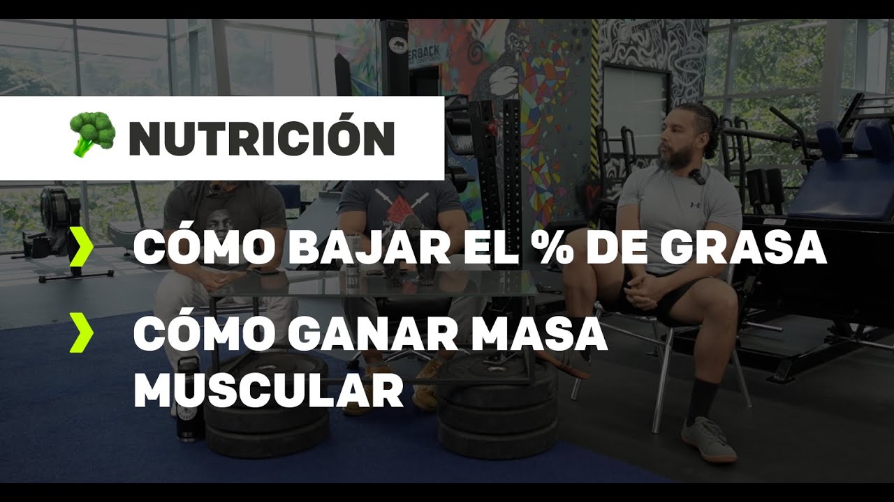 Cómo bajar % de grasa? Cómo ganar masa muscular