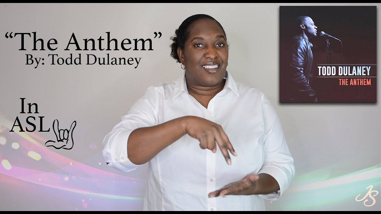 The Anthem - Todd Dulaney | in ASL