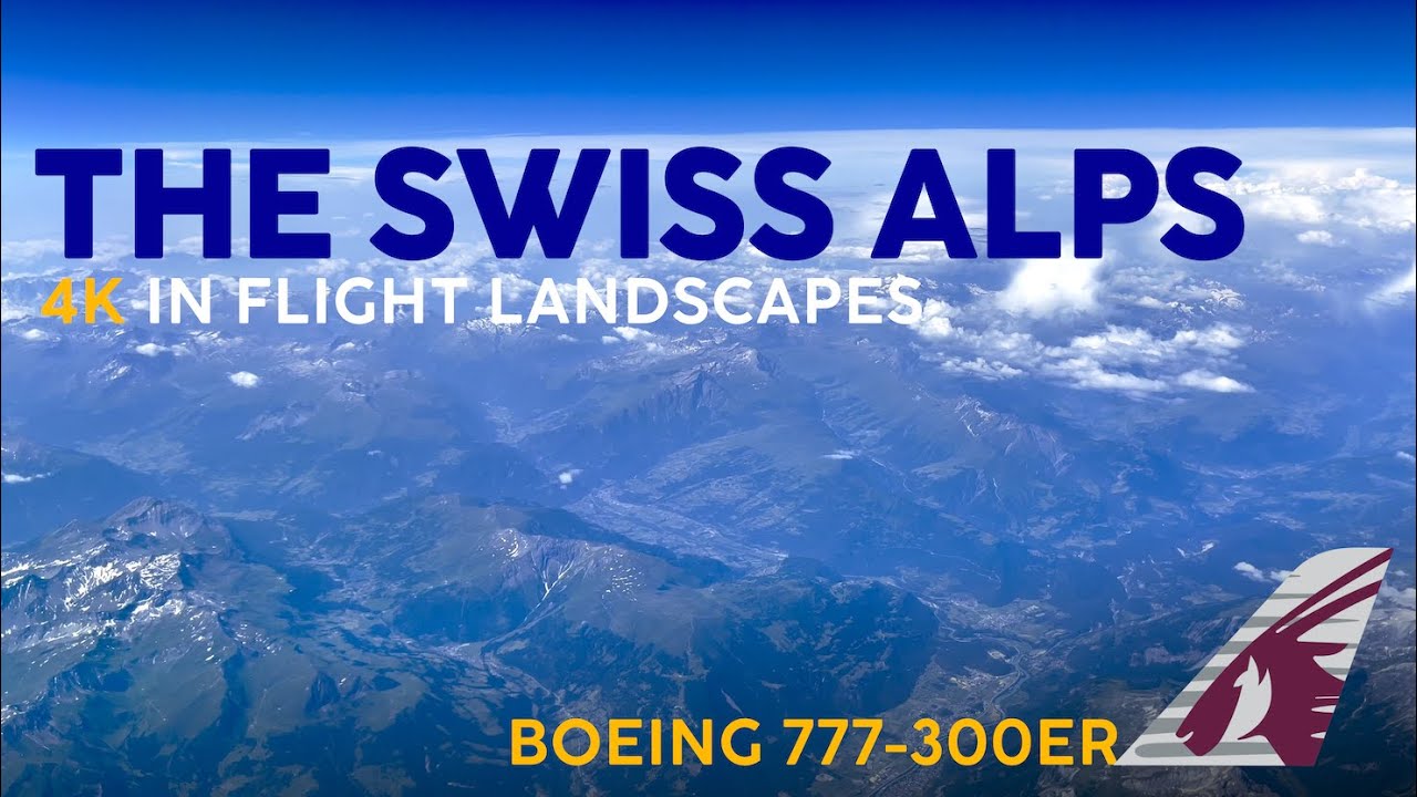 CRUISING OVER The SWISS ALPS  🛫 Beautiful Mountain Views【4K In Flight Video】Qatar Airways 777-300ER