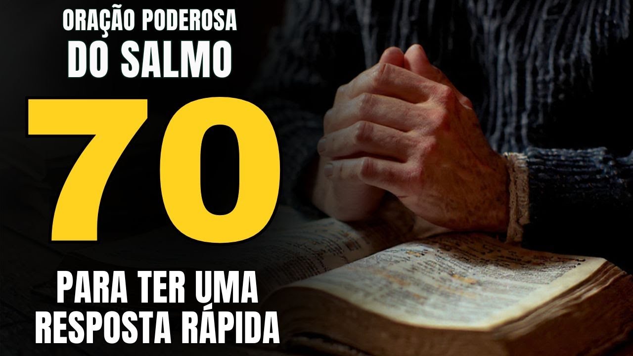 SALMO 70: Ouça 7 Vezes para DEUS Agir com PRESSA e Mudar Tudo Hoje!
