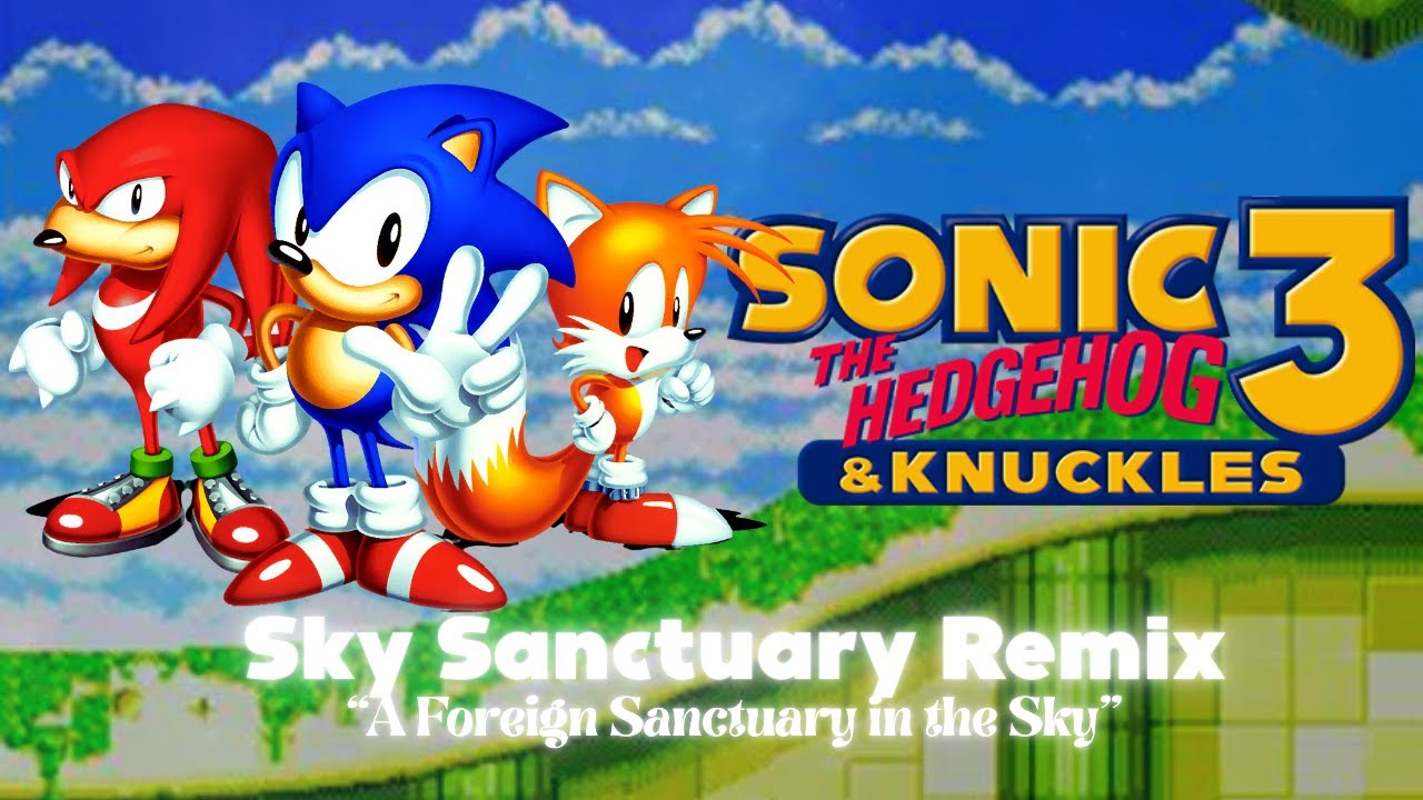 “A Foreign Sanctuary in the Sky” - Sky Sanctuary Zone Celestial Remix