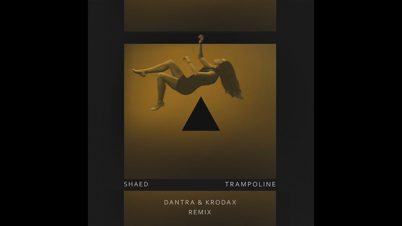 SHAED &ndash; Trampoline (DANTRA & KrodaX Remix) Free Download