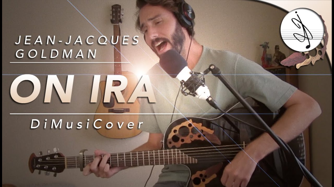🎼 ON IRA - Jean-Jacques GOLDMAN (COVER) 🎶