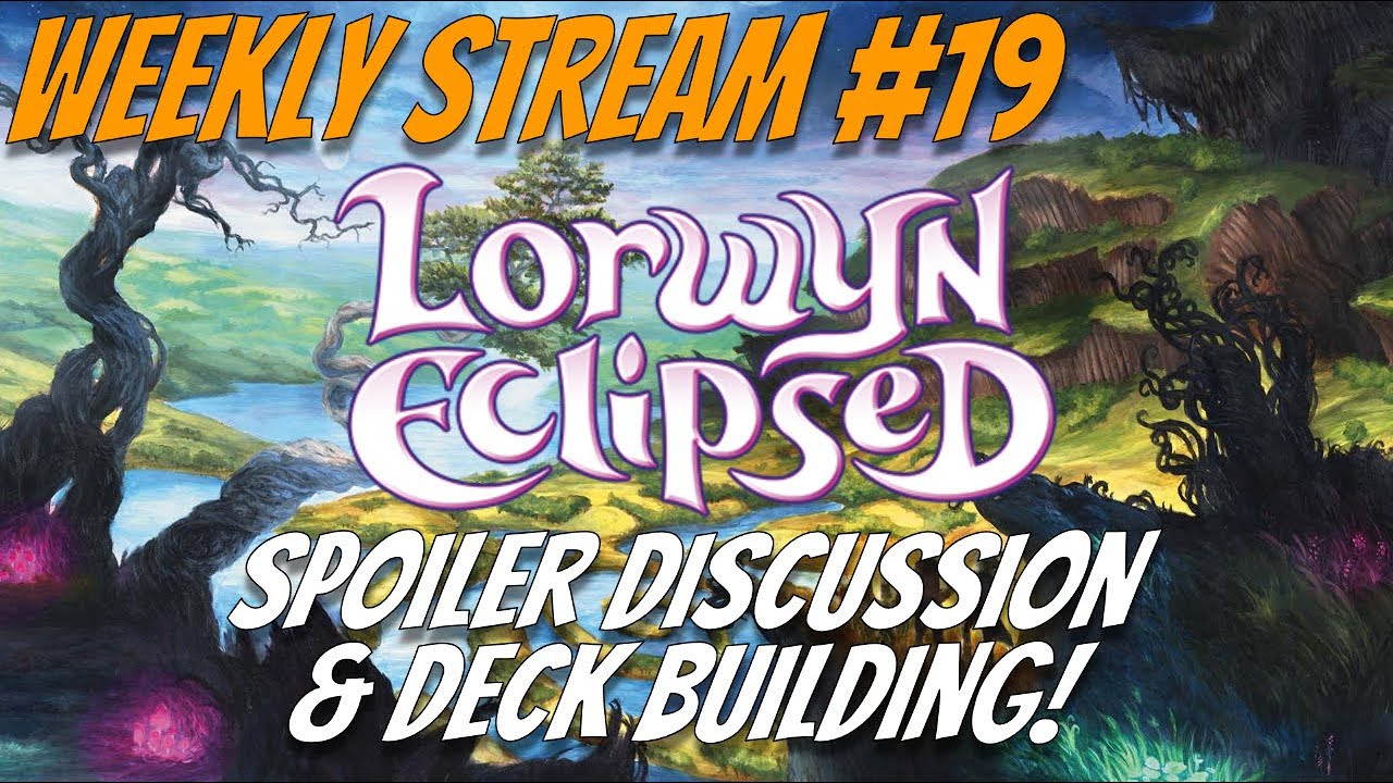 Lorwyn Eclipsed Spoilers & Deck Building! Weekly Stream #19