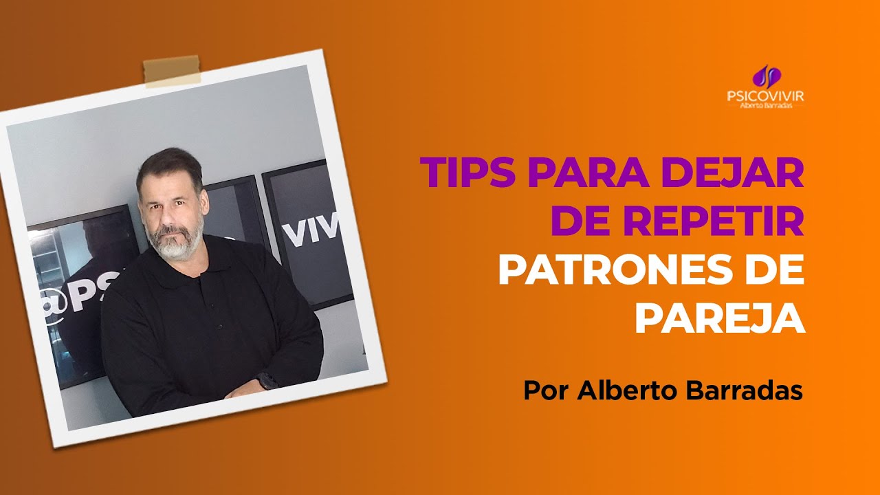 Tips para dejar de repetir patrones de pareja &ndash; Psicovivir