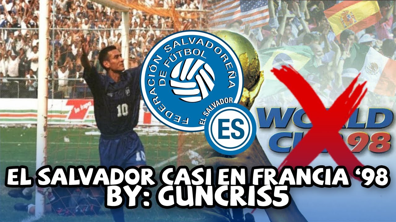 Cuando EL SALVADOR estuvo más cerca de VOLVER A LA COPA DEL MUNDO | Proceso Francia 1998