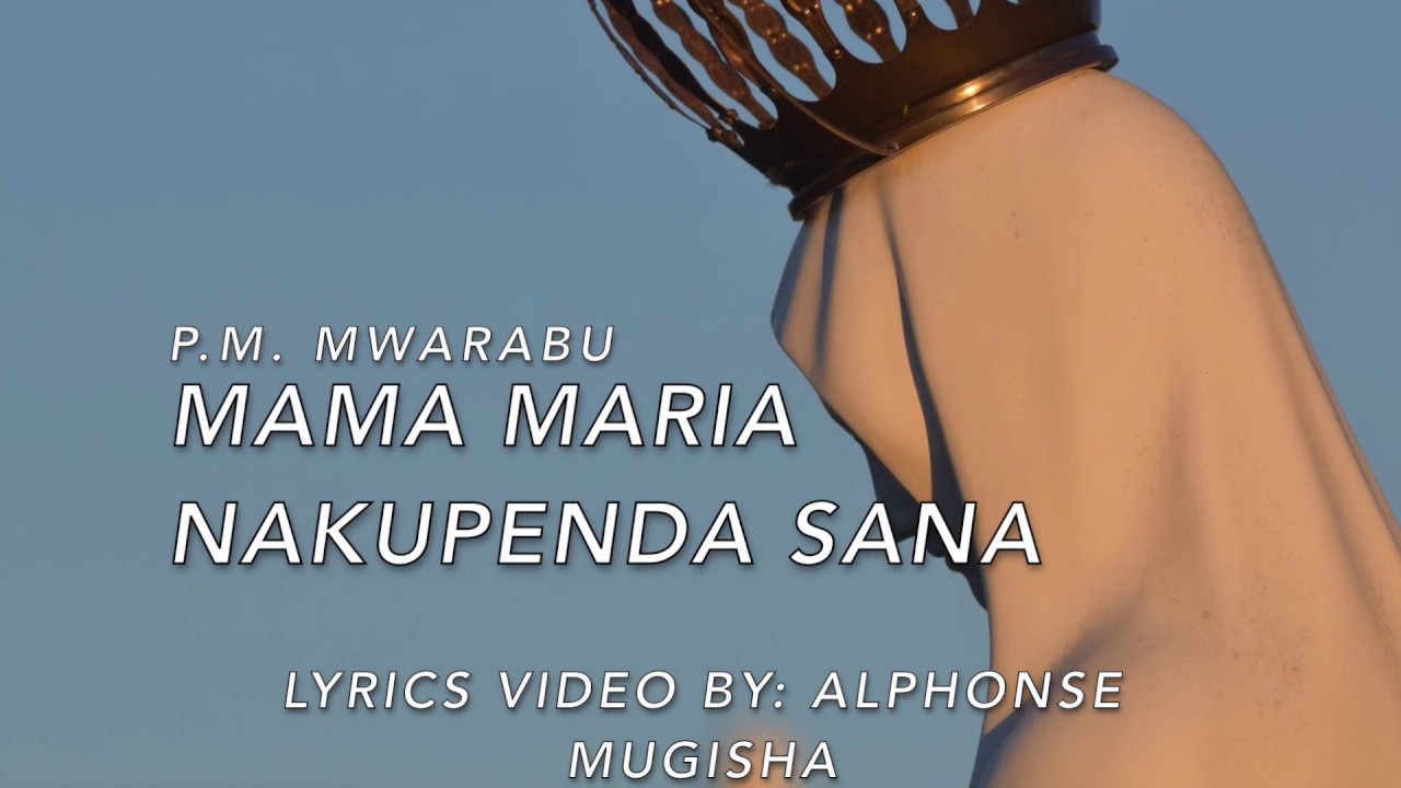 Mama Maria Nakupenda Sana - Lyrics