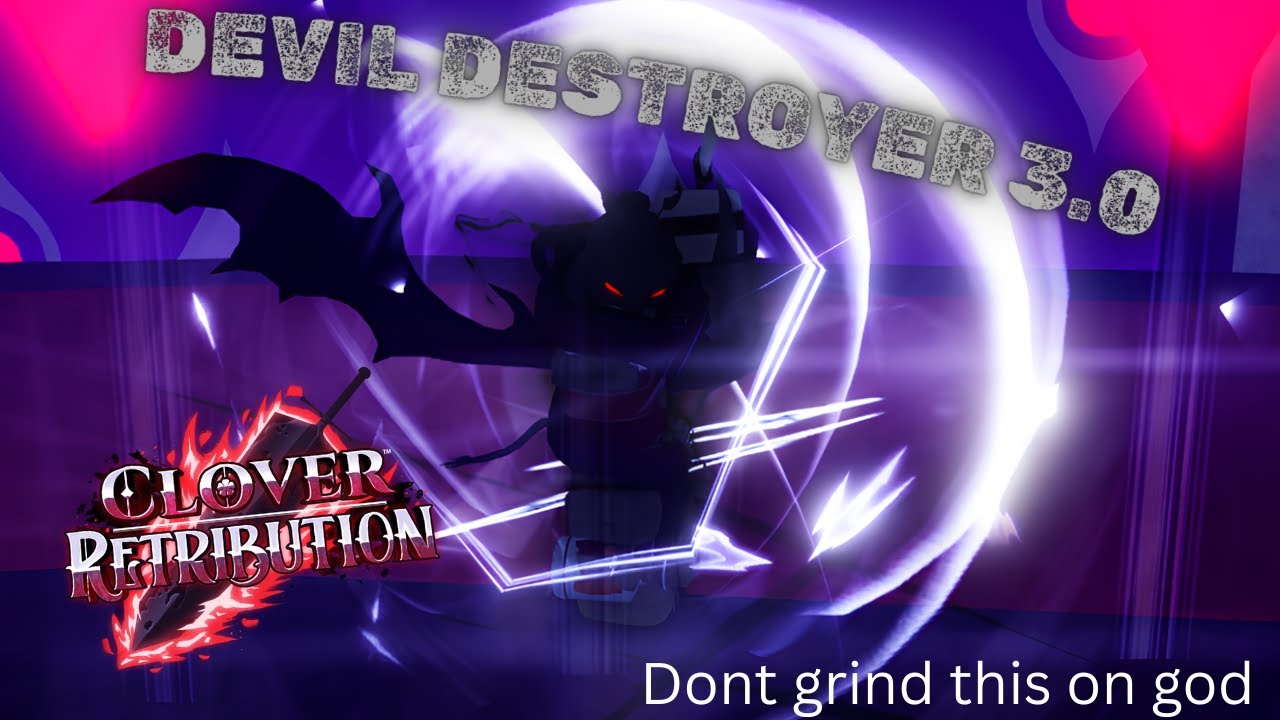 Clover Retribution Devil Destroyer 3.0
