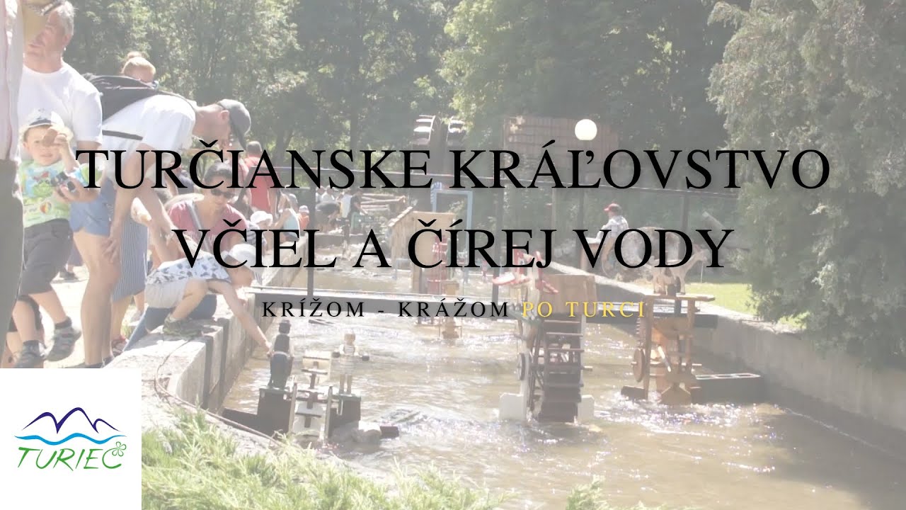 Krížom-Krážom po Turci: Turčianske kráľovstvo včiel a čírej vody
