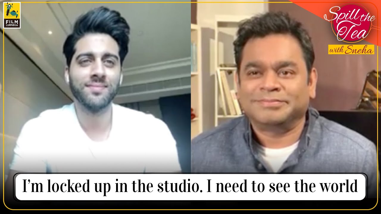 A. R. Rahman & Ehan Bhat | Spill the Tea With Sneha Menon Desai | 99 Songs | Film Companion