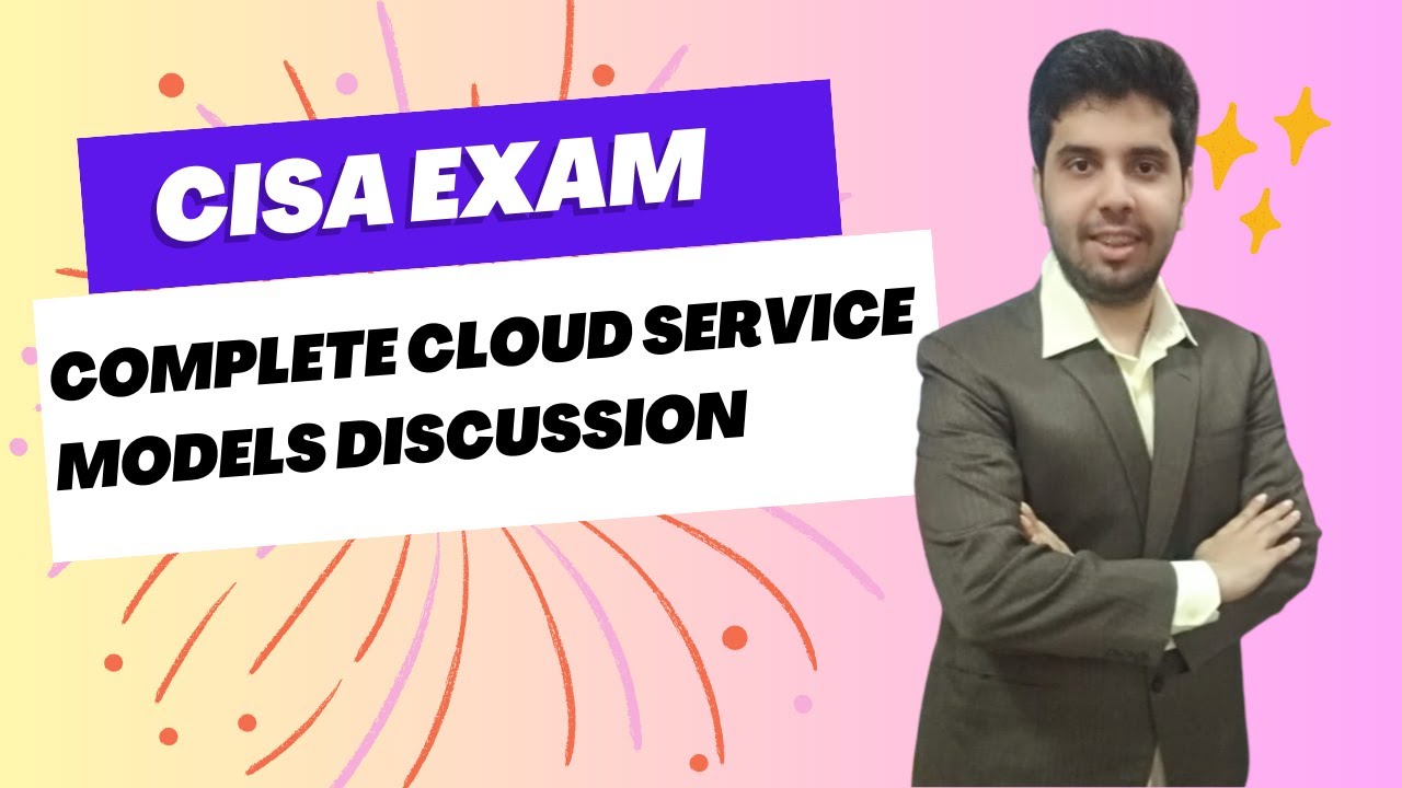 CISA EXAM COMPLETE VIDEO ON CLOUD SERVICE MODELS