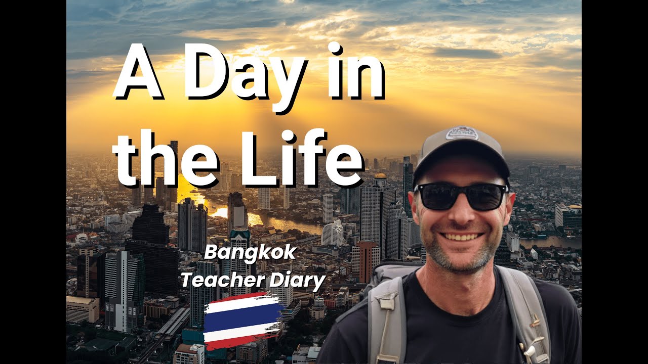 A Day in the Life of an International School Teacher in Bangkok 