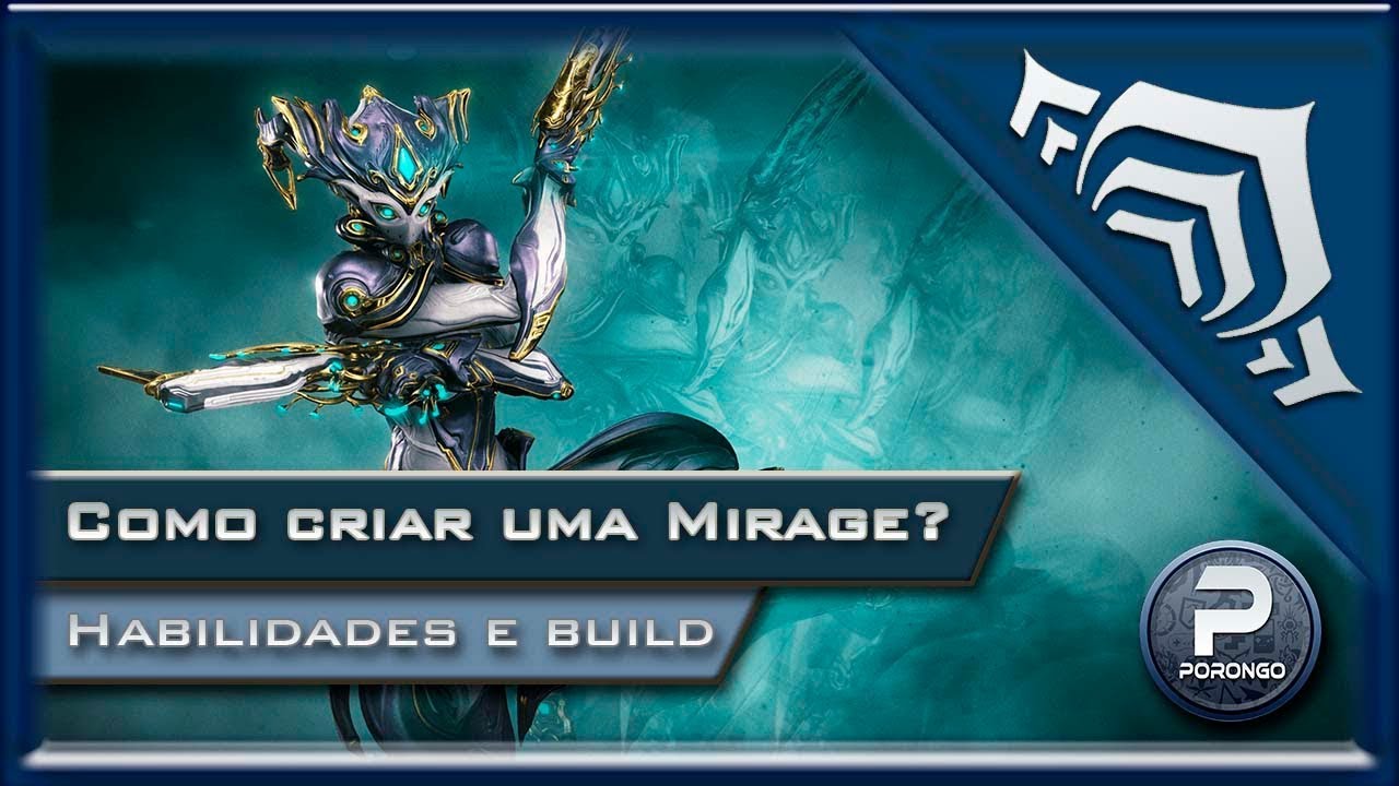 Warframe - Como criar uma Mirage? Habilidades e Build