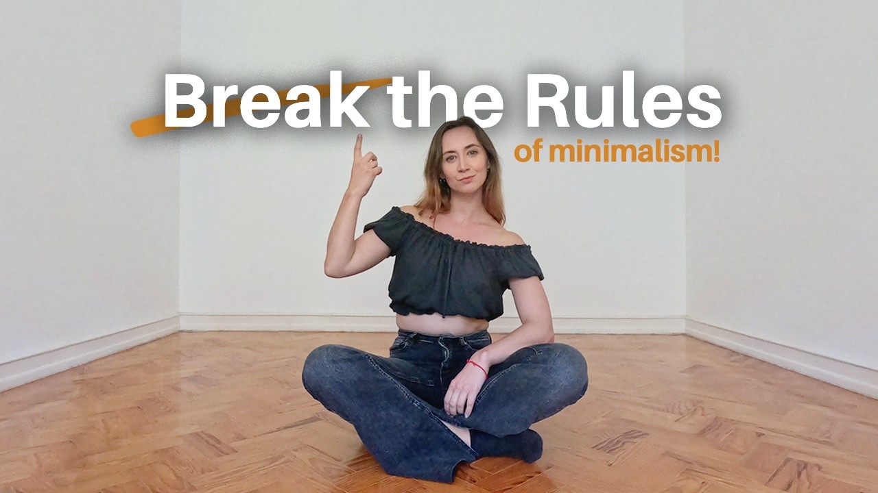 10 Minimalist Rules you DON’T ACTUALLY need to follow