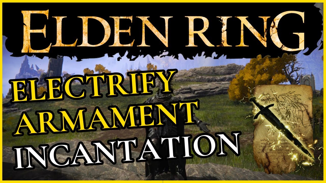 Elden Ring - How to get The Electrify Armament Incantation