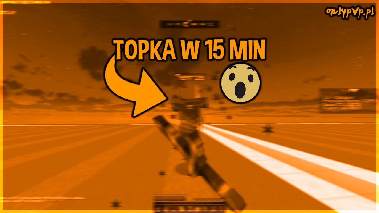 ONLYPVP.PL | TOPKA W 15 MIN!