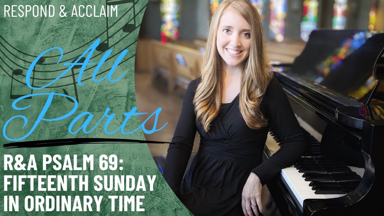 R&A Psalm 69: 15th Sunday in Ordinary Time (All Parts)