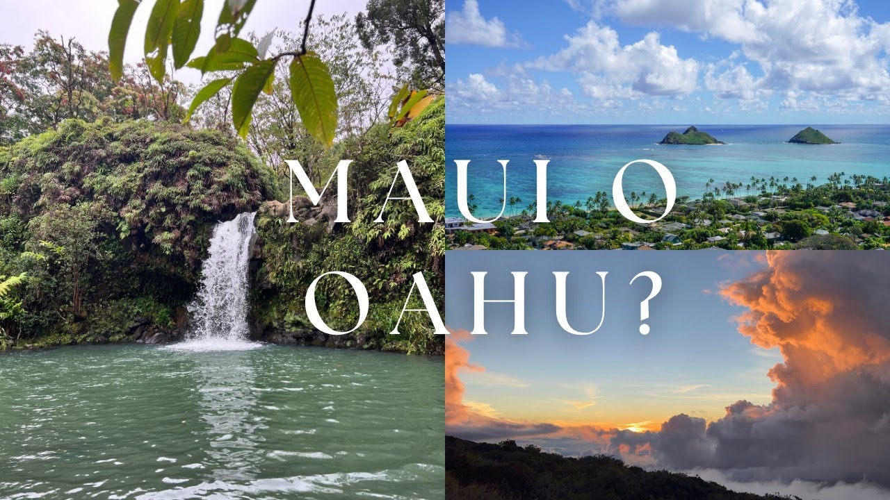 Que Isla es mejor, Maui o Oahu?