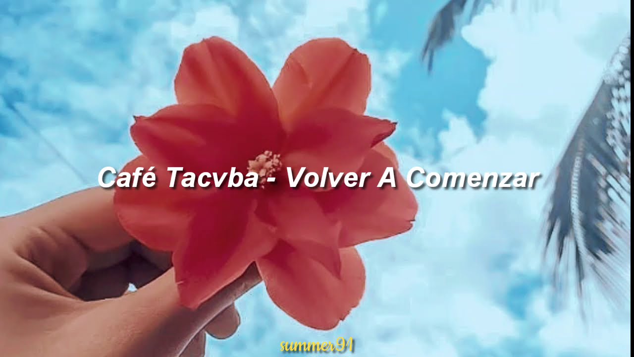 Caf&eacute; Tacvba - Volver A Comenzar || Letra