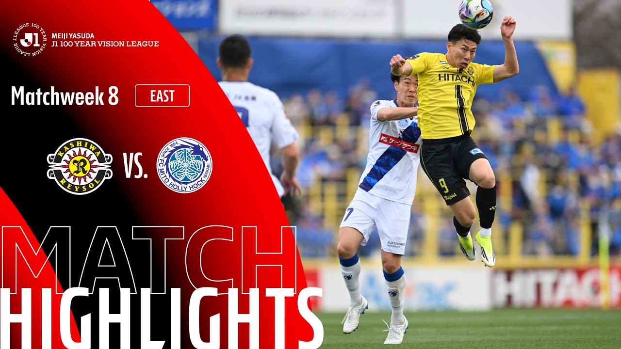 Kashiwa Reysol vs Mito Hollyhock - Game Highlights | MW8