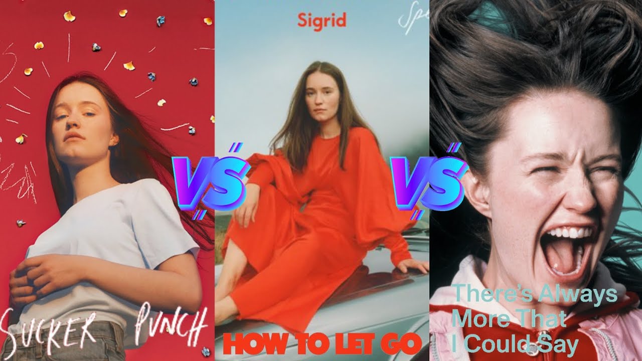 Sucker Punch vs How To Let Go vs There's Always More That I Could Say (Sigrid) - Album Battle