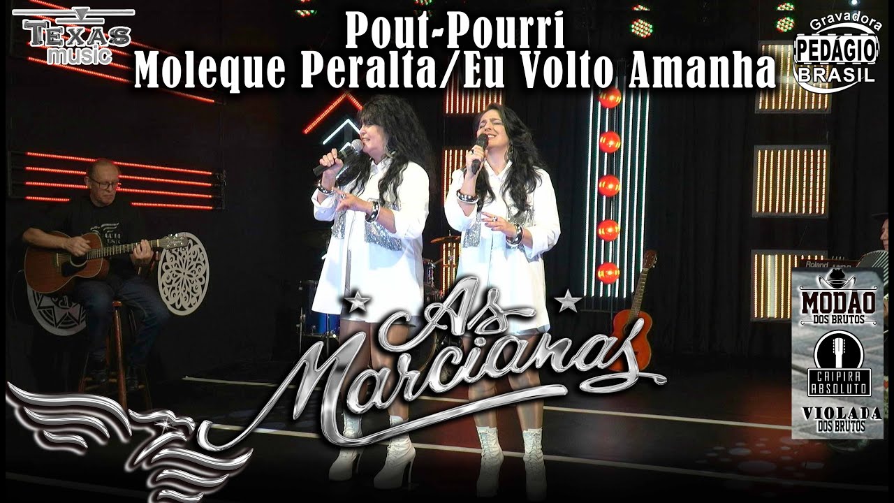 Pout-Pourri: Moleque Peralta/Eu Volto Amanhã - AS MARCIANAS (Cantam João Mineiro e Marciano)