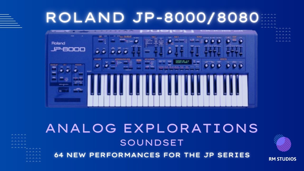 Roland JP-8000 JP-8080 JE-8086 - 64 New Presets - Analog Explorations Soundset