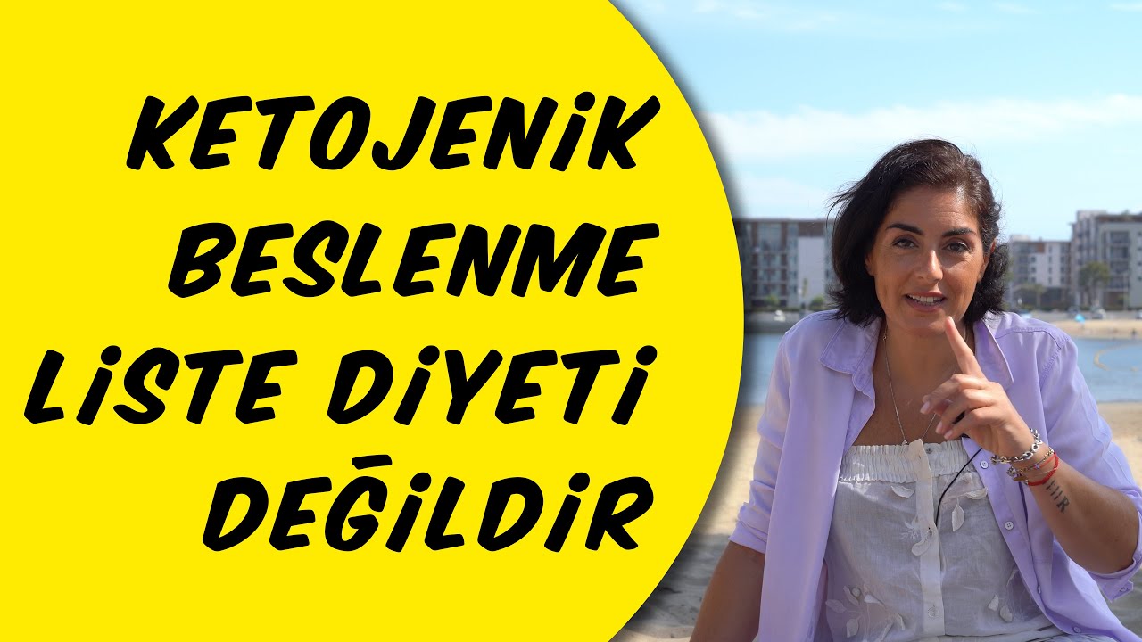 54 - KETOJENIK BESLENME BIR LISTE DIYETI DEGILDIR - SADECE YENECEKLER, YENMEYECEKLER VARDIR