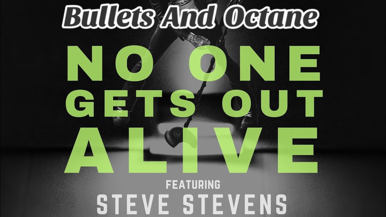 BULLETS AND OCTANE -  'NO ONE GETS OUT ALIVE'  FEAT.  STEVE STEVENS [OFFICIAL VIDEO] 2024