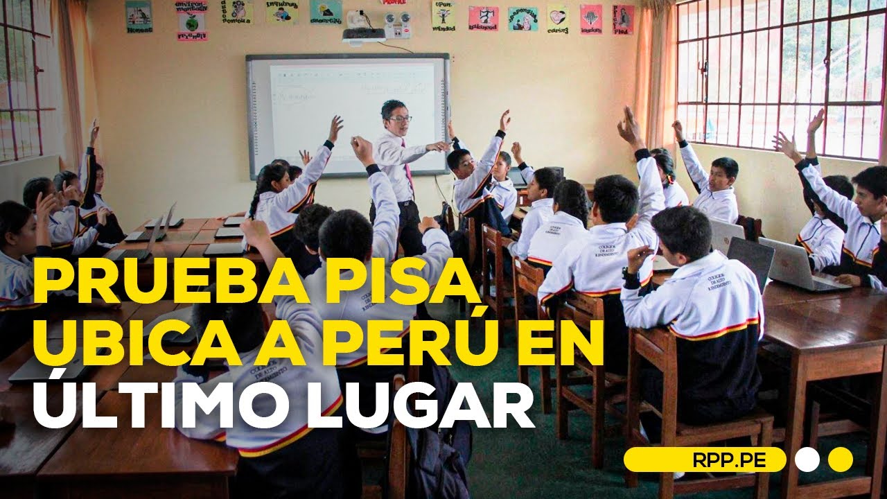 Prueba PISA ubica a Perú en el último lugar de Sudamérica en 